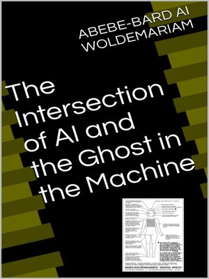 cover image of The Intersection of AI and the Ghost in the Machine